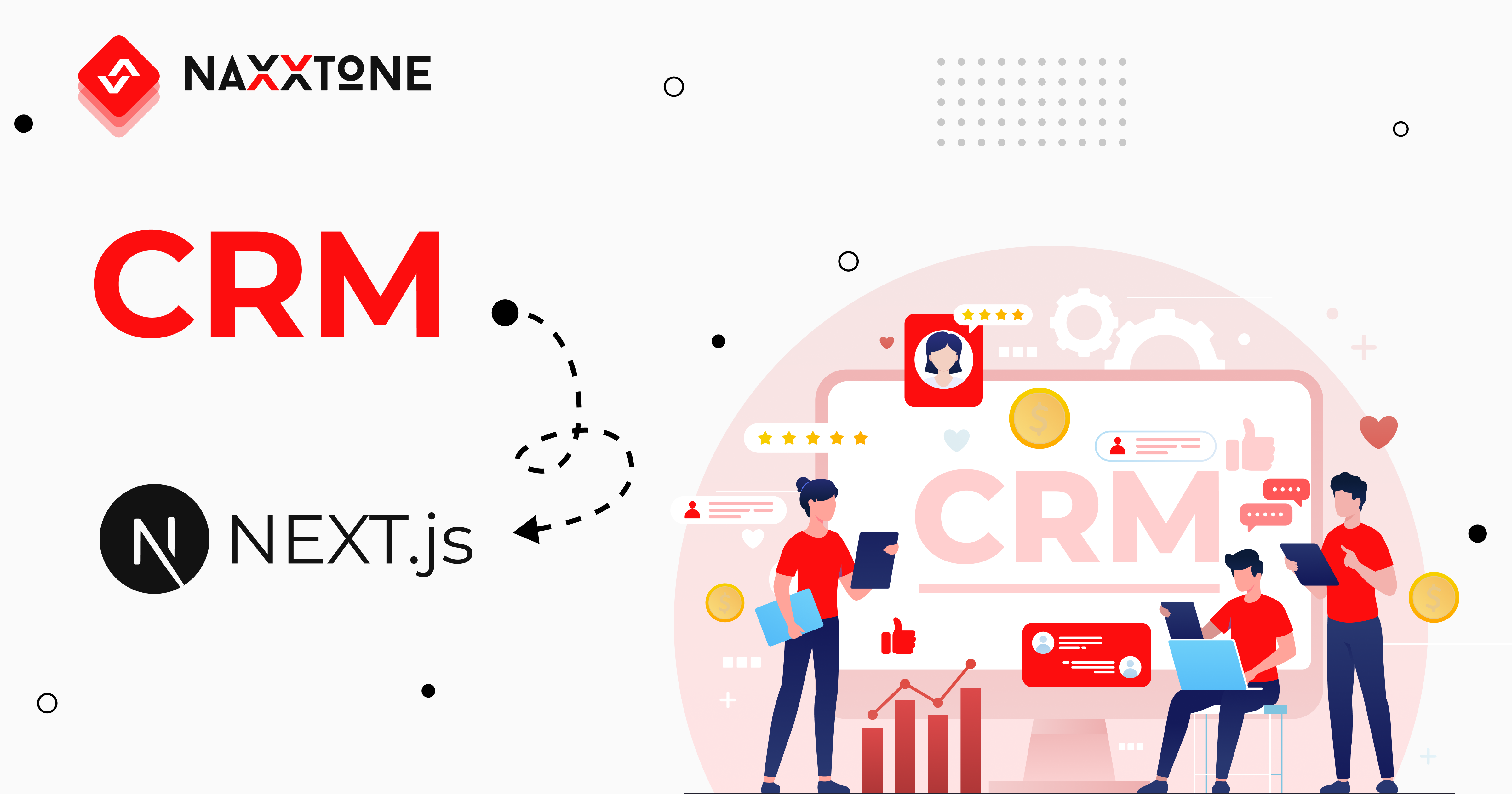 Unleashing the Power of CRM Development with Next.js: A Comprehensive Guide